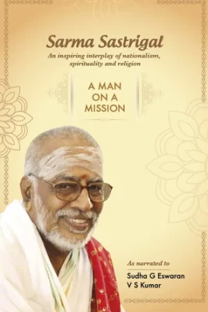 Sarma Sastrigal - A Man On A Mission